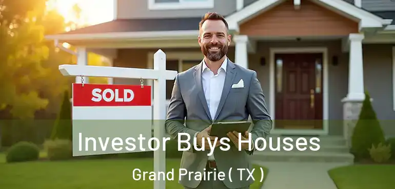  Investor Buys Houses Grand Prairie ( TX )