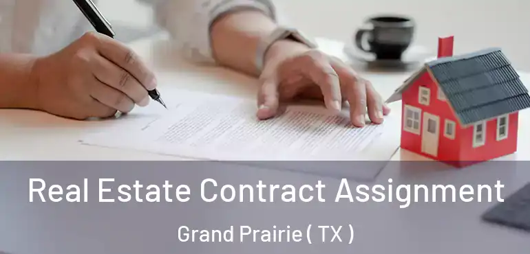  Real Estate Contract Assignment Grand Prairie ( TX )