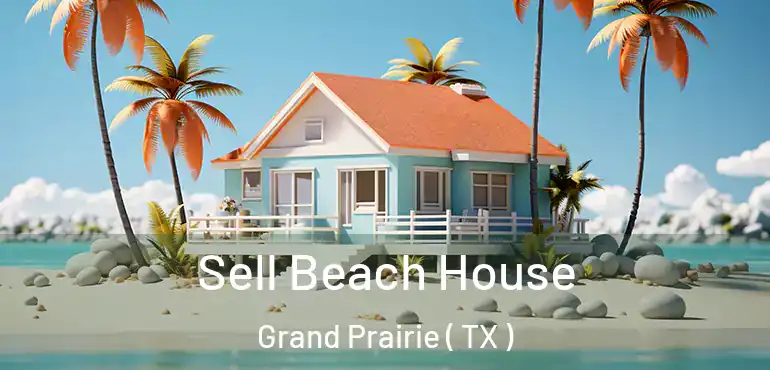  Sell Beach House Grand Prairie ( TX )