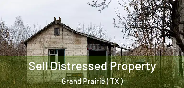  Sell Distressed Property Grand Prairie ( TX )