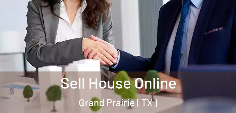  Sell House Online Grand Prairie ( TX )