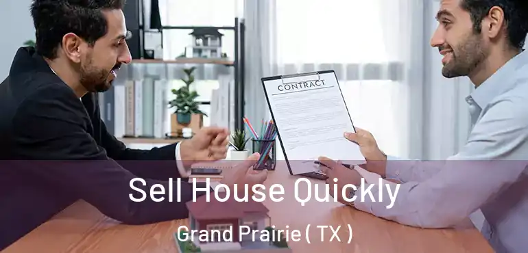  Sell House Quickly Grand Prairie ( TX )