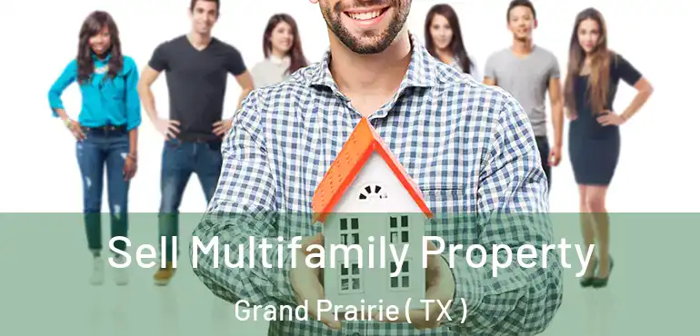  Sell Multifamily Property Grand Prairie ( TX )
