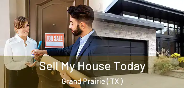  Sell My House Today Grand Prairie ( TX )