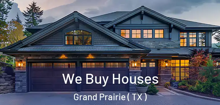  We Buy Houses Grand Prairie ( TX )